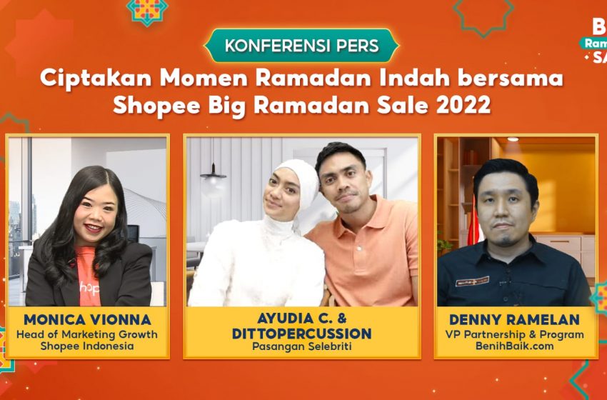  Ciptakan Momen Indah Ramadan, Shopee Hadirkan Big Ramadan Sale 2022