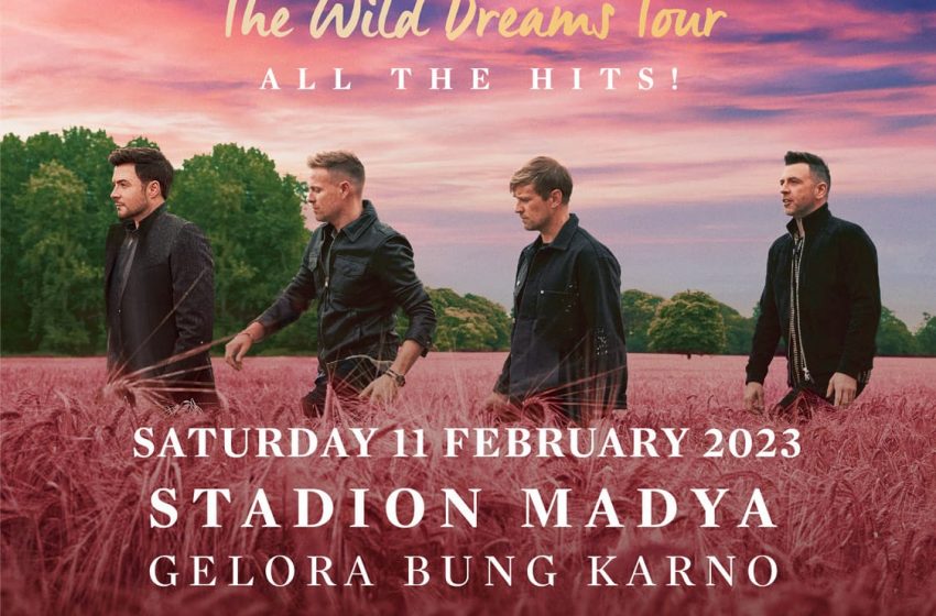  Westlife Umumkan Konser Tur Dunia The Wild Dreams Tour 2023, Siap Guncang Jakarta