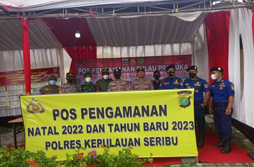  Seluruh Pospam Ops Lilin Jaya 2022 Polres Kep. Seribu Siap Siaga Amankan Malam Pergantian Tahun 2023